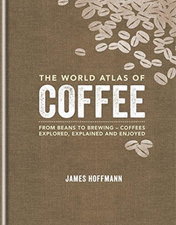 The World Atlas of Coffee