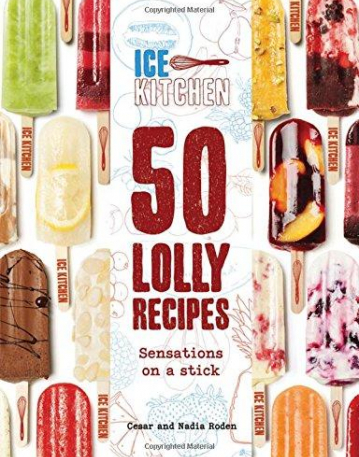 Ice Kitchen 50 Lolly Recipes