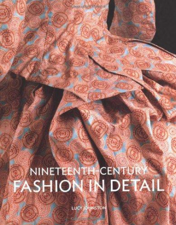 Nineteenth Century Fashion in Detai