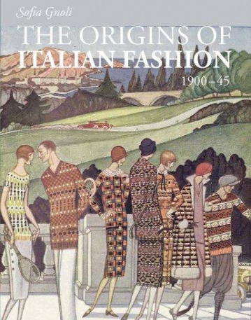 The Origins of Italian Fashion 1900 45