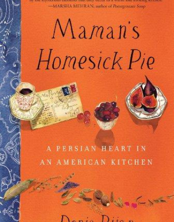 Maman's Homesick Pie: A Persian Heart in an American Kitchen