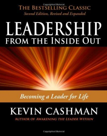 Leadership from the Inside Out: Becoming a Leader for Life