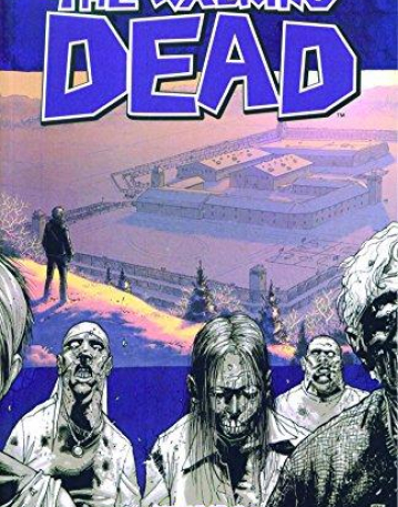 WALKING DEAD TP VOL 03 SAFETY BEHIND BARS