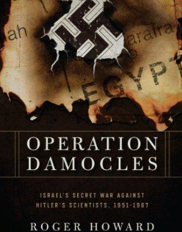 Operation Damocles: 's Secret War Against Hitler's Scientists, 1951-1967