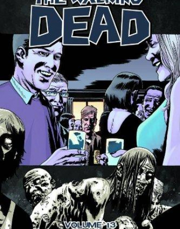 WALKING DEAD TP VOL 13 TOO FAR GONE (MR)