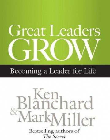 Great Leaders Grow: Becoming a Leader for Life