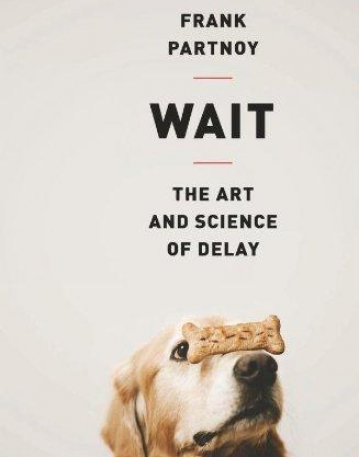 Wait: The Art and Science of Delay