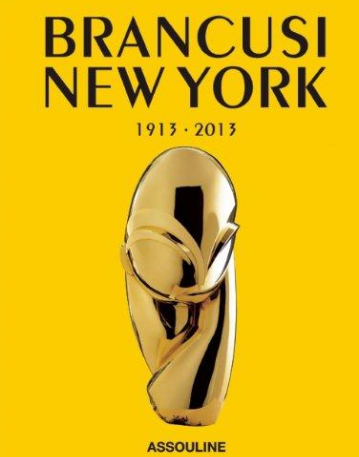 Brancusi New York: 1913-2013