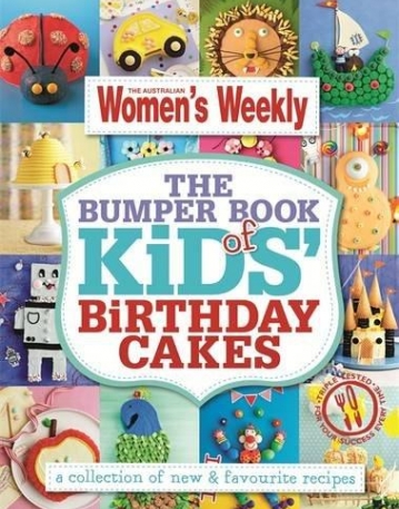 The Bumper Book of Kids' Birthday Cakes