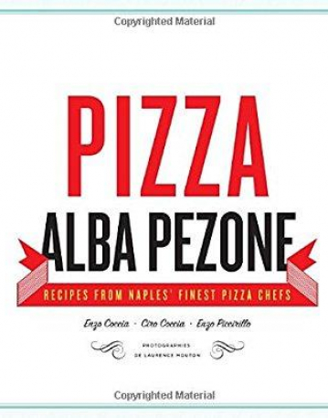 Pizza: Recipes from Naples' Finest Pizza Chefs