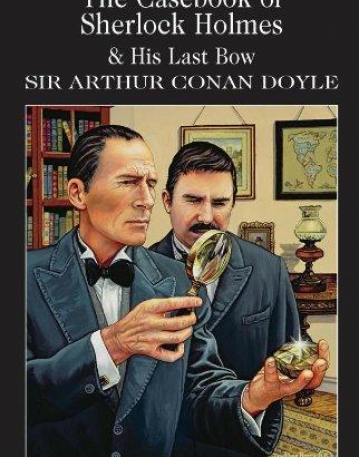 Case-Book of Sherlock Holmes & His Last Bow ?