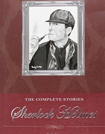 Sherlock Holmes: The Complete Stories