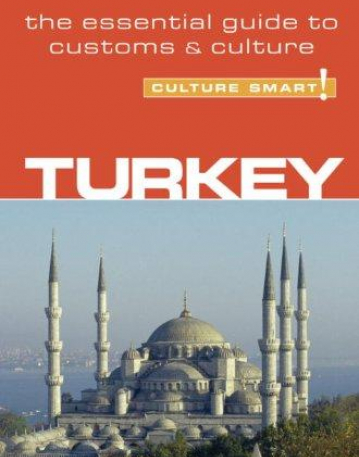 Turkey - Culture Smart!: the essential guide to customs & culture