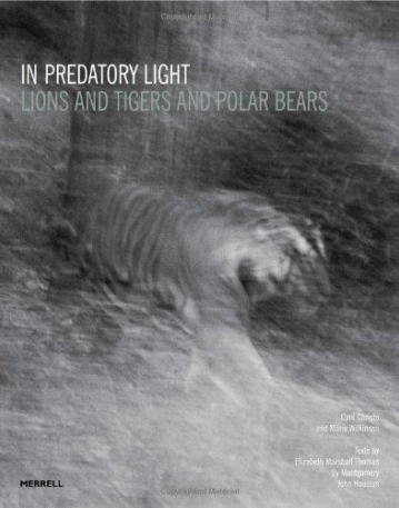 In Predatory Light: Lions and Tigers and Polar Bears