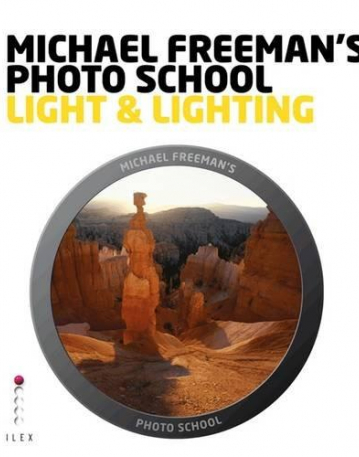 Michael Freeman's Photo School: Light & Lighting