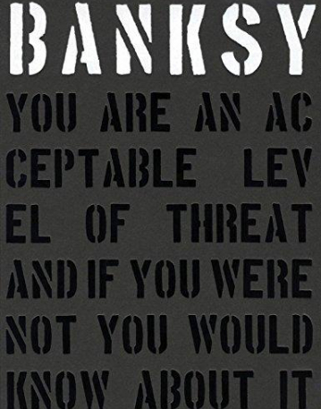 Banksy. You Are an Acceptable Level of Threat... (expa-nd.)