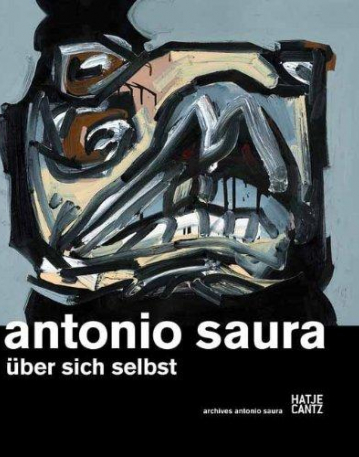 Antonio Saura – Über sich selbst