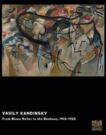 Vasily Kandinsky – From Blaue Reiter to the Bauhaus, 1910-1925