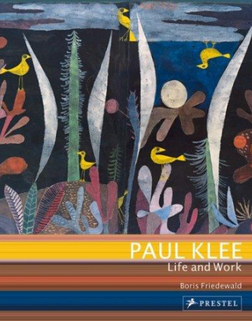 Paul Klee: Life and Work