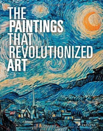 Paintings That Revolutionized Art, The