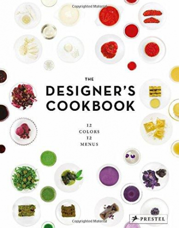 THE DESIGNER'S COOKBOOK:12 COLOURS, 12 MENUS