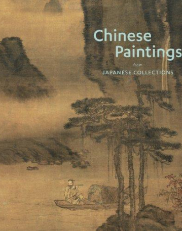 CHINESE PAINTINGS FROM JAPANESE COLLECTIONS