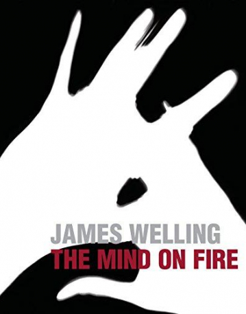 JAMES WELLING:THE MIND FIRE