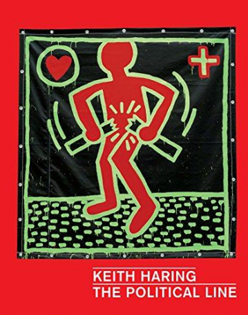 Keith Haring:The Political Line