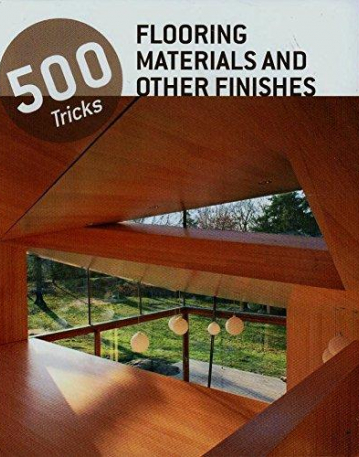 Konemann 500 Tricks: Floor Materials & Other Finishes