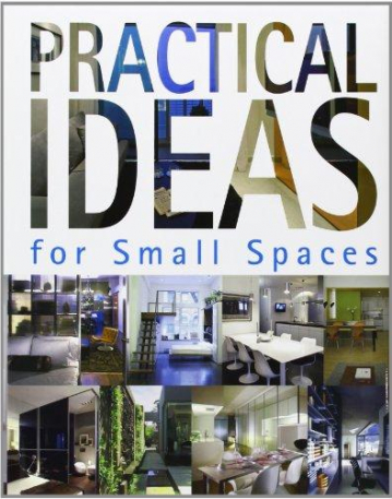 PRACTICAL IDEAS FOR SMALL SPACES