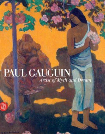 PAUL GAUGUIN ARTIST OF MYTH & DREAM