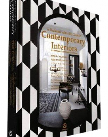 Contemporary Interiors - A Dialogue with th-e Classic