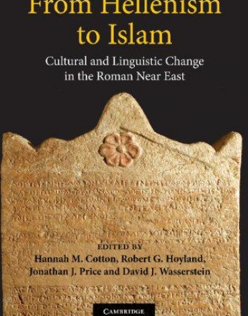 FROM HELLENISM TO ISLAM, cultural & linguistic change i