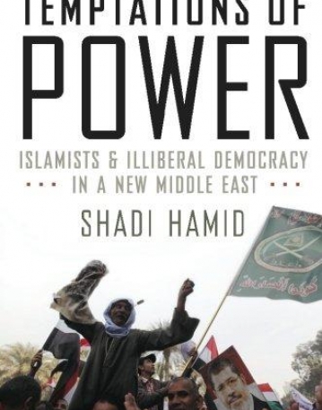 OUP, Temptations of Power Islamists and Illiberal Democracy in A New Middel East