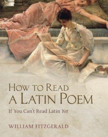 OUP, How to Read a Latin Poem, if you cant read yet !