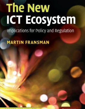 The New ICT Ecosystem, implications for policy & regula
