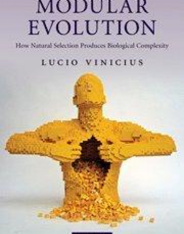 Modular Evolution, how natural selection produces biolo