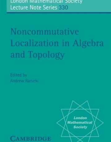 NONCOMMUTATIVE LOCALIZATION IN ALGEBRA AND TOPOLOGY