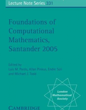 FOUNDATIONS OF COMPUTATIONAL MATHEMATICS SANTANDER 2005