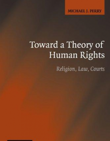 TOWARD A THEORY OF HUMAN RIGHTS, religion, law, courts