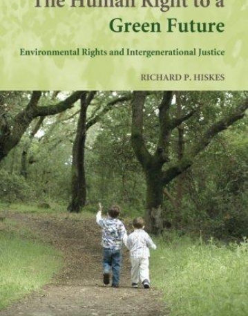 THE HUMAN RIGHT TO GREEN FUTURE, environ. Rights & inte