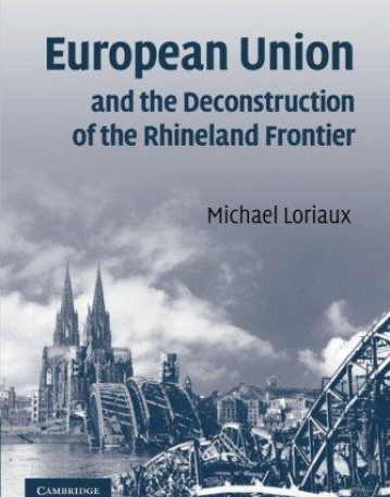 EUROP. UNION & THE DECONSTRUCTION OF THE RHINELAND FRONTIER