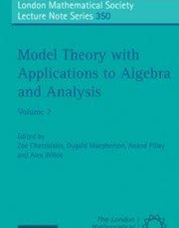 LMS 350, MODEL THEORY WITH APPLIC. TO ALGEBRA & ANALYSI