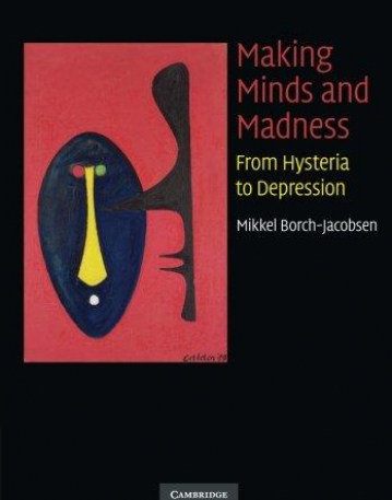 MAKING MINDS & MADNESS, from hysteria to depression