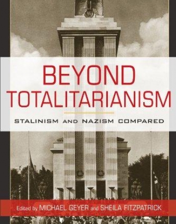 BEYOND TOTALITARIANISM, stalinism & nazism compared
