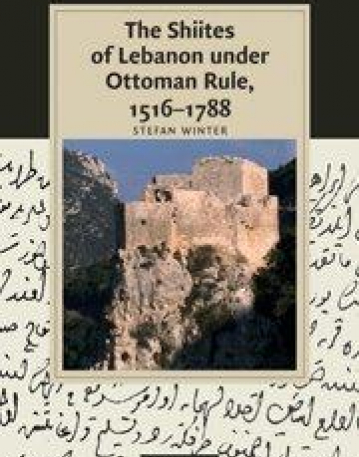 THE SHIITES OF LEBANON UNDER OTTOMAN RULE, 1516-1788