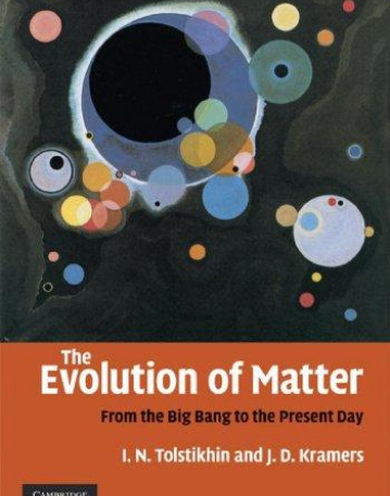 THE EVOLUTION OF MATTER, from the BIG BANG to present day