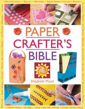 PAPER CRAFTER'S BIBLE