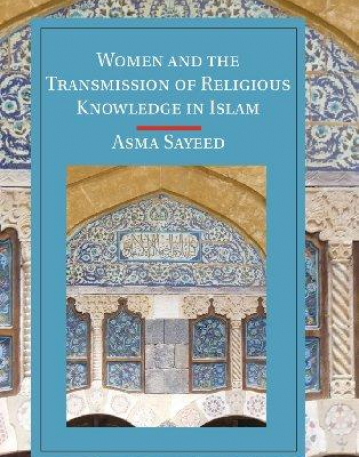 Women & the Transmission of Religious Knowledge in Islam