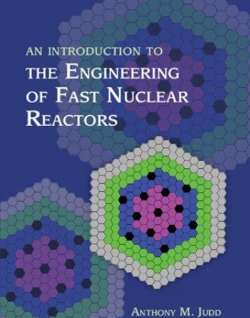 An Intro. To the Engineering of Fast Nuclear Reactors